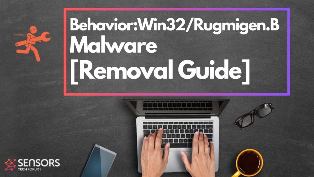 Behavior:Win32/Rugmigen.B Virus - Removal Guide