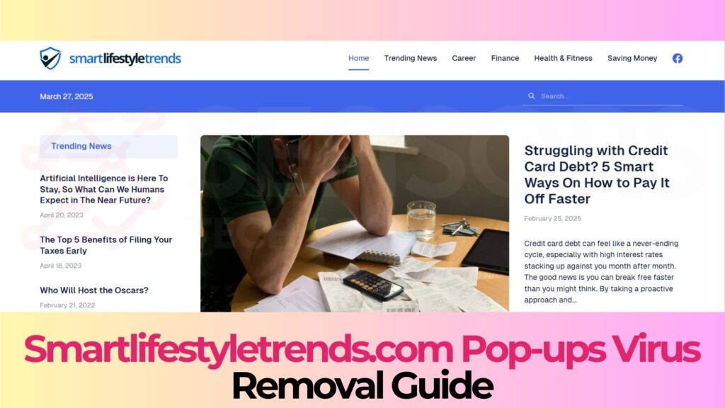Smartlifestyletrends.com Pop-ups Virus - Removal Guide [Fix]