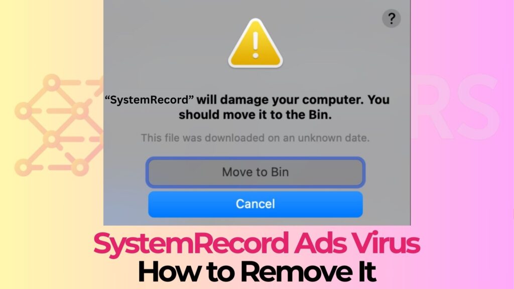 SystemRecord Mac Adware – How to Remove It SystemRecord Mac Adware - How to Remove It