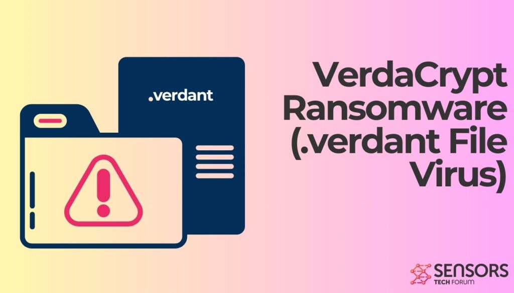 VerdaCrypt Ransomware (.verdant File) Virus Removal Guide VerdaCrypt Ransomware (.verdant File) Virus Removal
