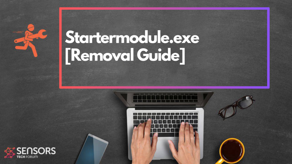 Startermodule.exe Virus - How to Remove It 